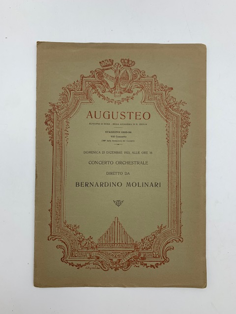 Augusteo. Stagione 1923-24. Concerto orchestrale diretto da Bernardino Molinari